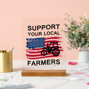 Cool support local farmers tractor acrylic sign