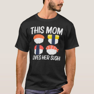 Cool Sushi For Mum Mother Japanese Sashimi Seafood T-Shirt