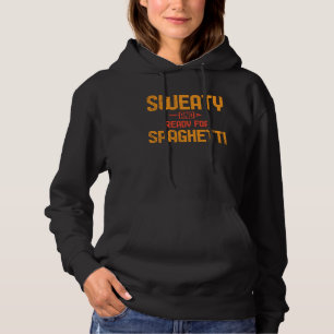 Cool Sweaty Ready For Spaghetti Italian Chefs Hoodie