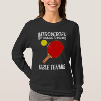 Cool Table Tennis For Men Women Ping Pong Sport Pl T-Shirt