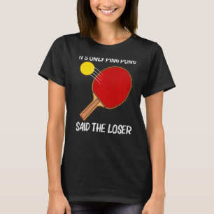 Cool Table Tennis For Men Women Ping Pong Sport Pl T-Shirt