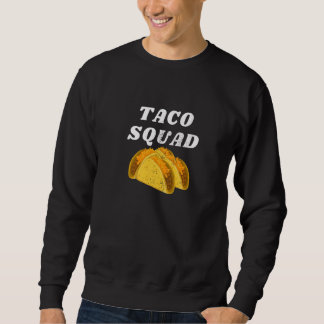 Cool Taco Squad Mexican Food Meat  Friend Matching Sweatshirt