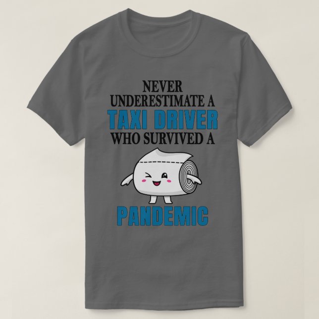 Cool Taxi Driver Pandemic T-Shirt (Design Front)