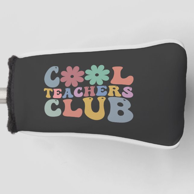 Cool Teacher Club Retro Groovy Back To School  Golf Head Cover (Front)