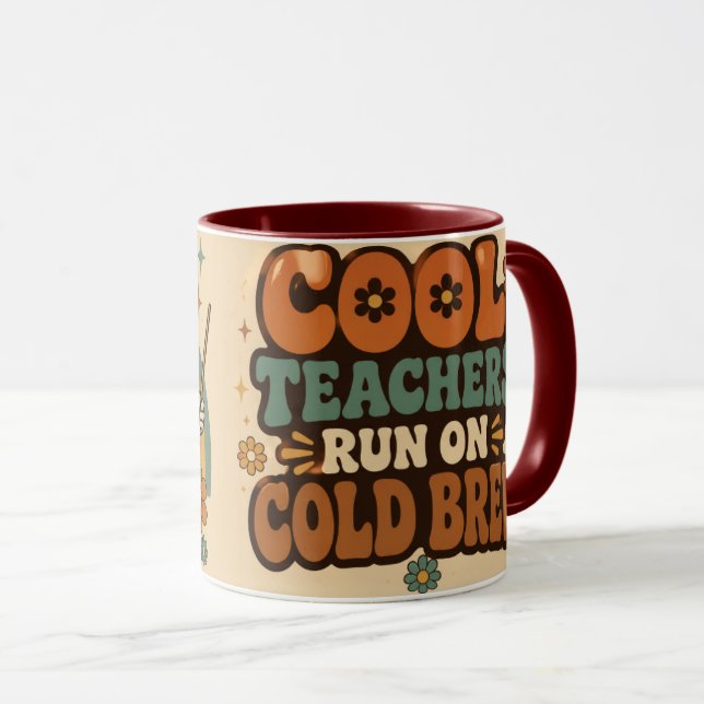 Cool Teachers Run on Cold Brew Coffee Teacher Mug (Front Right)