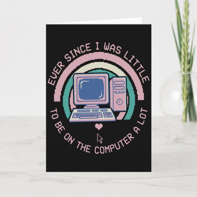 Cool Tech Lover Ever Since I Was Little I Knew Card (Front)