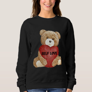 Cool Teddy Bear With Heart Teddy Selflove Self Lo Sweatshirt