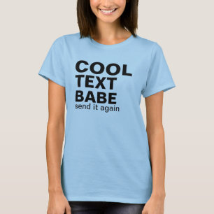 Cool Text Babe T-Shirt