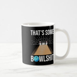 Cool That's Some Bowl Funny Bowling Gift For Men W Coffee Mug