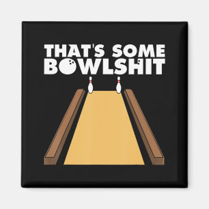 Cool That's Some Bowlshit Fun Bowling Gift For Men Magnet