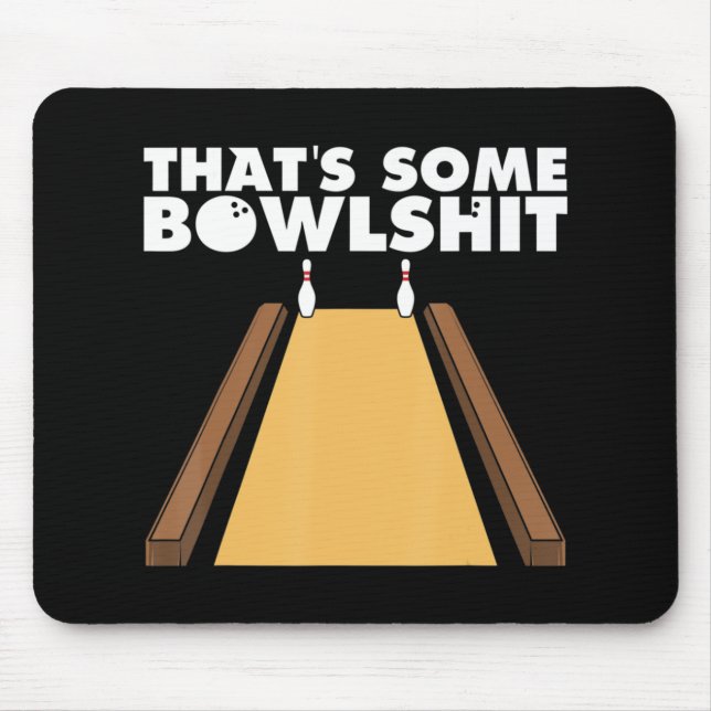 Cool That's Some Bowlshit Fun Bowling Gift For Men Mouse Pad (Front)