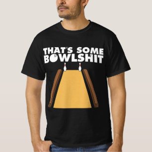 Cool That's Some Bowlshit Fun Bowling Gift For Men T-Shirt