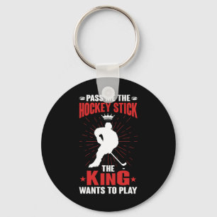 Cool The King Wants To Play Ice Hockey  Key Ring