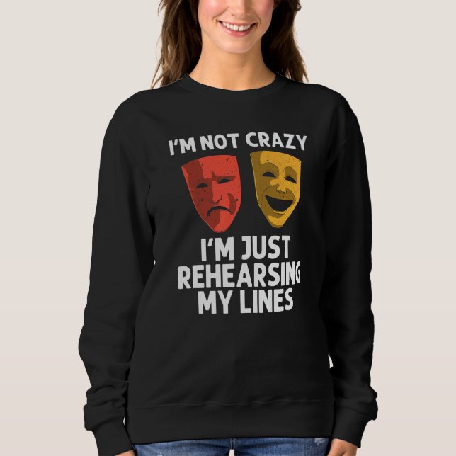 Cool Theater For Men Women Broadway Musical Theatr Sweatshirt (Front)