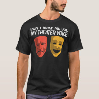 Cool Theatre For Men Women Broadway Musical Theatr T-Shirt