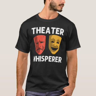 Cool Theatre For Men Women Broadway Musical Theatr T-Shirt