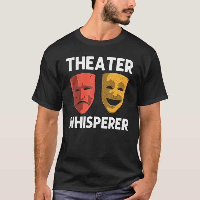 Cool Theatre For Men Women Broadway Musical Theatr T-Shirt (Front)