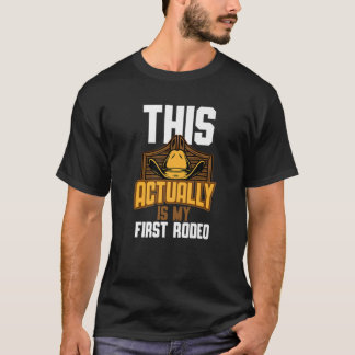 Cool This Actually Is My First Rodeo | Funny Cowbo T-Shirt