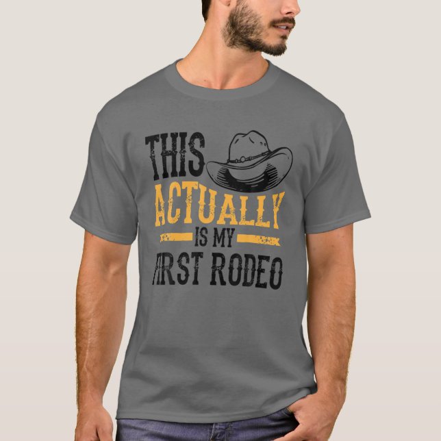 Cool This Actually Is My First Rodeo | Funny Cowbo T-Shirt (Front)