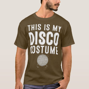 Cool This Is My Disco Costume Gift Party Dancer T-Shirt