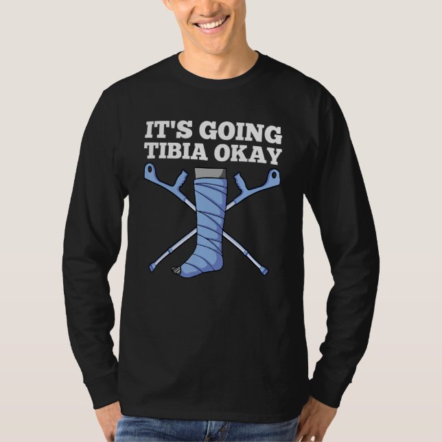 Cool Tibia Men Women Broken Leg Ankle Foot Recover T-Shirt (Front)