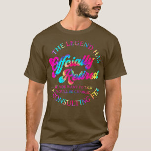 Cool Tie Dye The Legend Has Retired Officially 202 T-Shirt