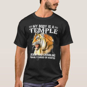 Cool Tiger My Body Is A Temple Ancient And Crumbli T-Shirt