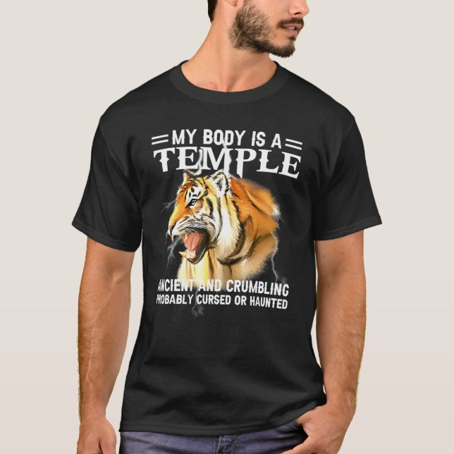 Cool Tiger My Body Is A Temple Ancient And Crumbli T-Shirt (Front)