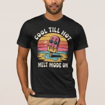 Cool Till Hot - Melt Mode On