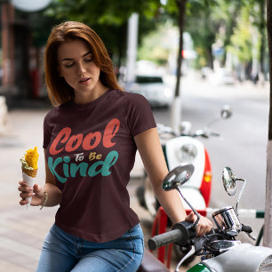 Cool To Be Kind T-Shirt
