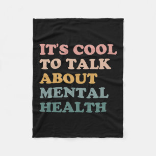 Cool To Talk About Mental Health Awareness Kind  Fleece Blanket
