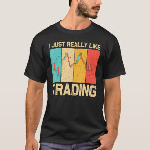 Cool Trading For Men Women Stock Traders Day Trade T-Shirt