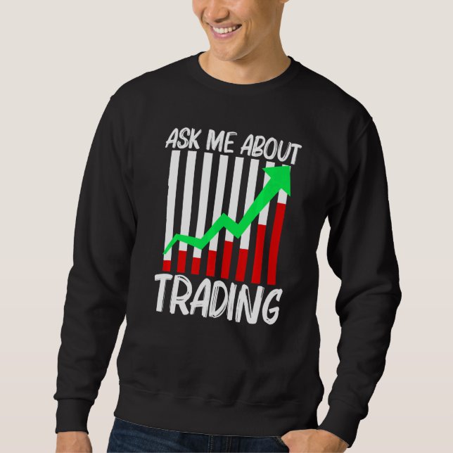 Cool Trading For Men Women Stock Trading Market Tr Sweatshirt (Front)