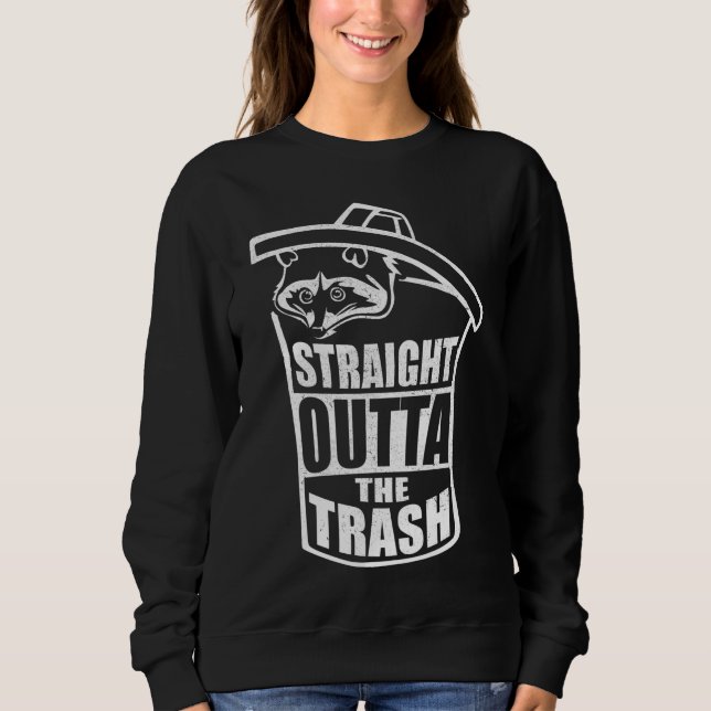 Cool Trash Panda Gift Funny Straight Outta The Tra Sweatshirt (Front)