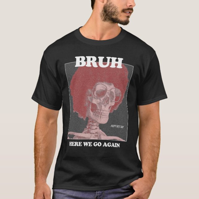 Cool Trendy BRUH Design T Shirt (Front)
