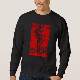 Cool True Crime For Women Girls Podcast Murder Ser Sweatshirt