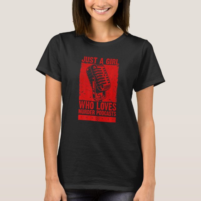 Cool True Crime For Women Girls Podcast Murder Ser T-Shirt (Front)