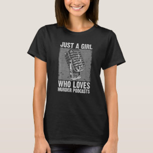 Cool True Crime For Women Girls Podcast Murder Ser T-Shirt