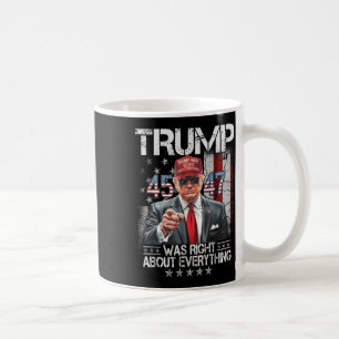 Cool Trump Was Right About Everything American Coffee Mug