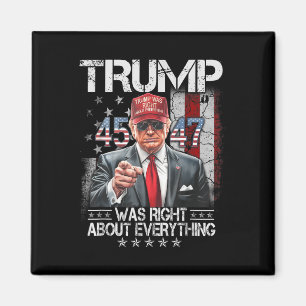 Cool Trump Was Right About Everything American Magnet