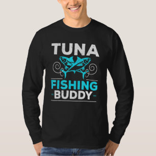 Cool Tuna Fishing Buddy Friends Partner Tuna Fishe T-Shirt