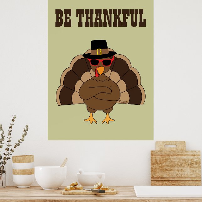 Cool Turkey Thanksgiving Be Thankful custom text Poster (Kitchen)