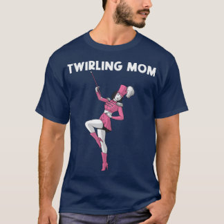 Cool Twirling Design For Mum Mother Baton Twirling T-Shirt