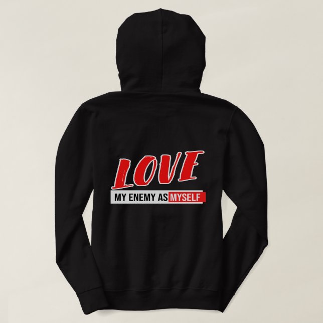 Cool Typography "Love My Enemy" Phrases Hoodie (Design Back)