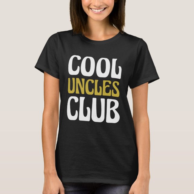 Cool Uncles Club Become Uncle T-Shirt (Front)