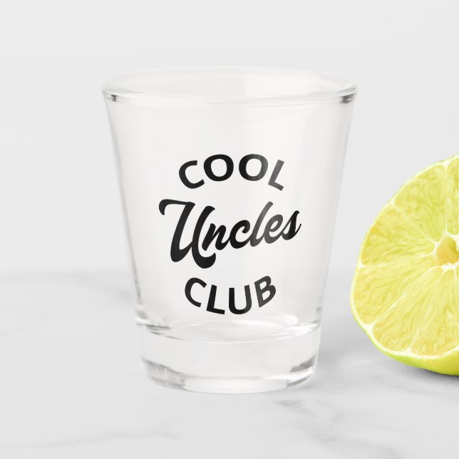 Cool Uncles Club I Shot Glass (Front)