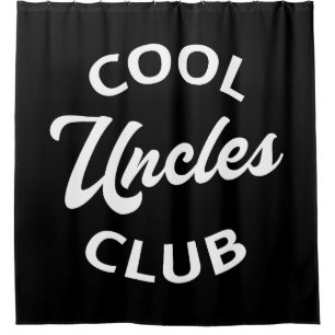 Cool Uncles Club I Shower Curtain