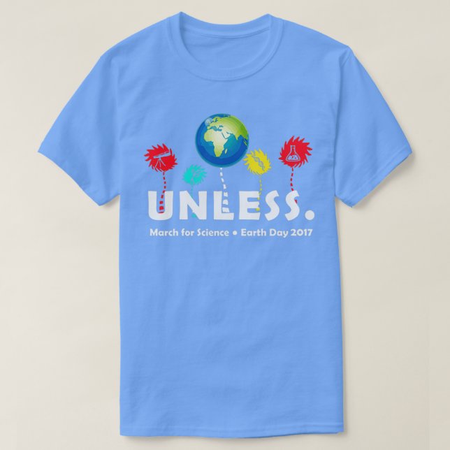 Cool Unless March Science Earth Day 2017  T-Shirt (Design Front)