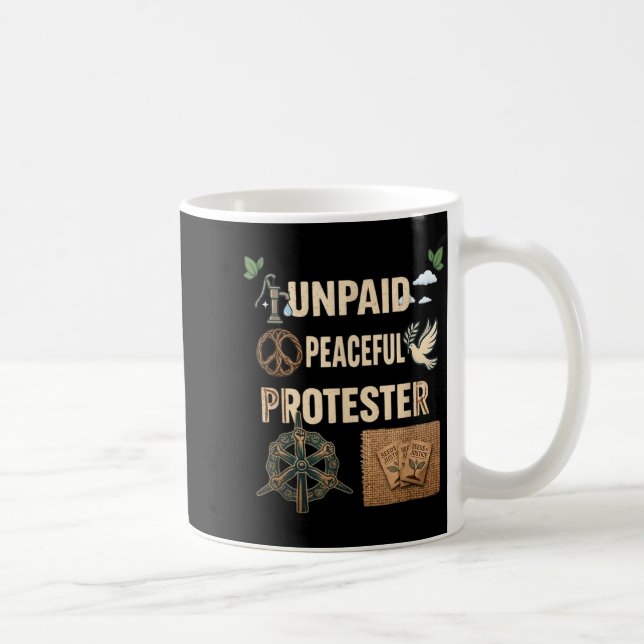 Cool Unpaid Peaceful Protester Unity Change Quote Coffee Mug (Right)