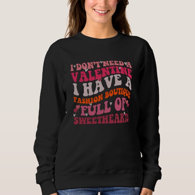 Cool Valentine's Day Fashion Boutique Full of Swee Sweatshirt (Front)